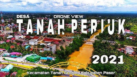 Desa Tanah Periuk | Kabupaten Paser | Drone View