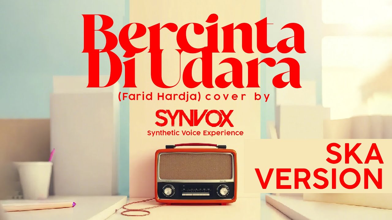 Bercinta di Udara - Farid Hardja (Ska Cover by Synvox | AI Generated) #skaversion #coverskaversion