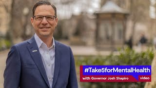 Take5forMentalHealth with Gov. Josh Shapiro