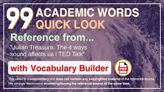 99 Academic Words Quick Look Ref from "Julian Treasure: The 4 ways sound affects us | TED Talk"