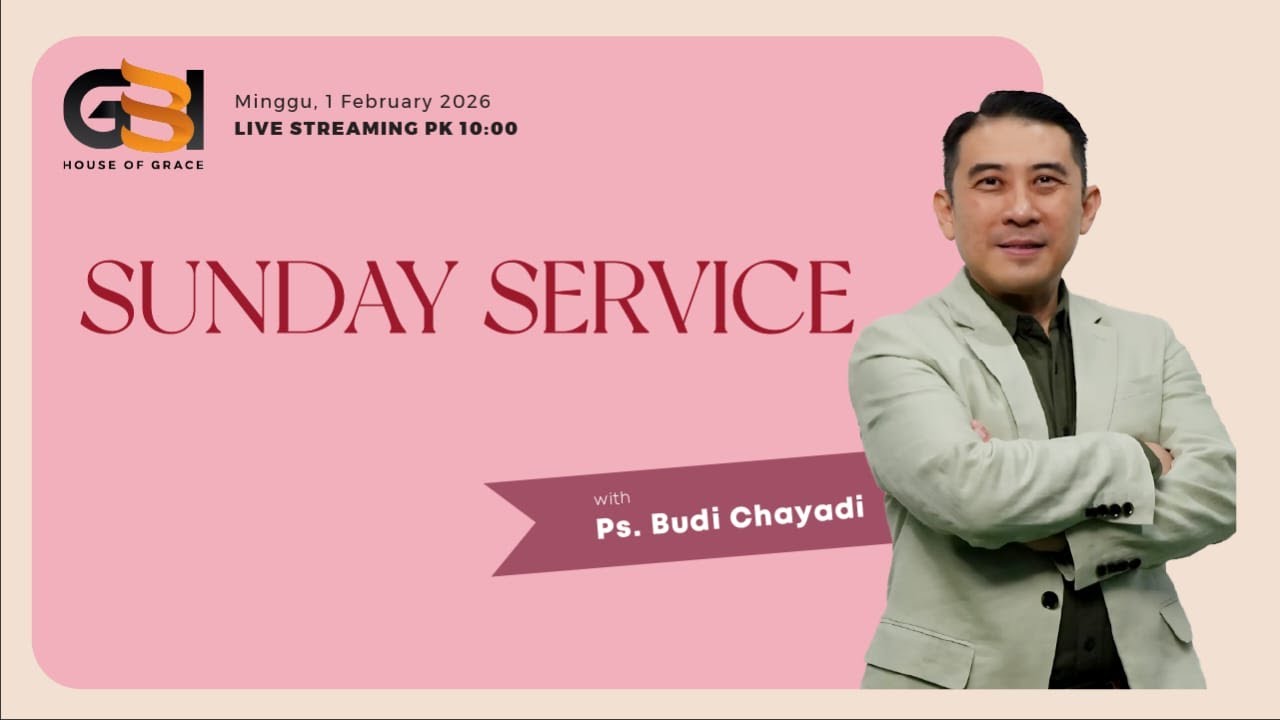 Ibadah Raya GBI House of Grace (Gading Serpong) - 1 Februari 2026