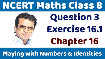 NCERT Maths Class 8 Chapter 16 Exercise 16.1 Question 3 | Playing With Numbers