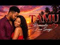 TAMU Romantic Swahili Love Songs For Love Relaxation Best African Love Music 