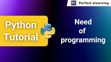 Need of Programming | Python Tutorial for Beginners | Perfect eLearning