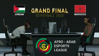 EFOOTBALL 2023 | GRAND FINAL - JORDAN VS MOROCCO | AFRO - ARAB ESPORTS LEAGUE