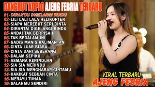 DIRANTAI DIGELANGI RINDU, LILI LALI LALA HELIKOPTER - FULL ALBUM DANGDUT KOPLO VIRAL TERBARU