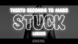 Thirty Seconds To Mars – Stuck | Lyrics