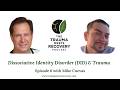 Mike Cuevas | D.I.D Isn't What You Think... Understanding Dissociative Identity Disorder &amp; Trauma