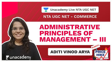 NTA UGC NET | Administrative Principles of Management – III | Aditi | Unacademy Live
