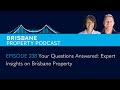 EP 238 - Your Questions Answered: Expert Insights on Brisbane Property
