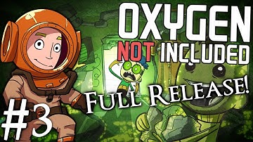 Oxygen Not Include 1.0 | Part 3 | Who Needs Oxygen