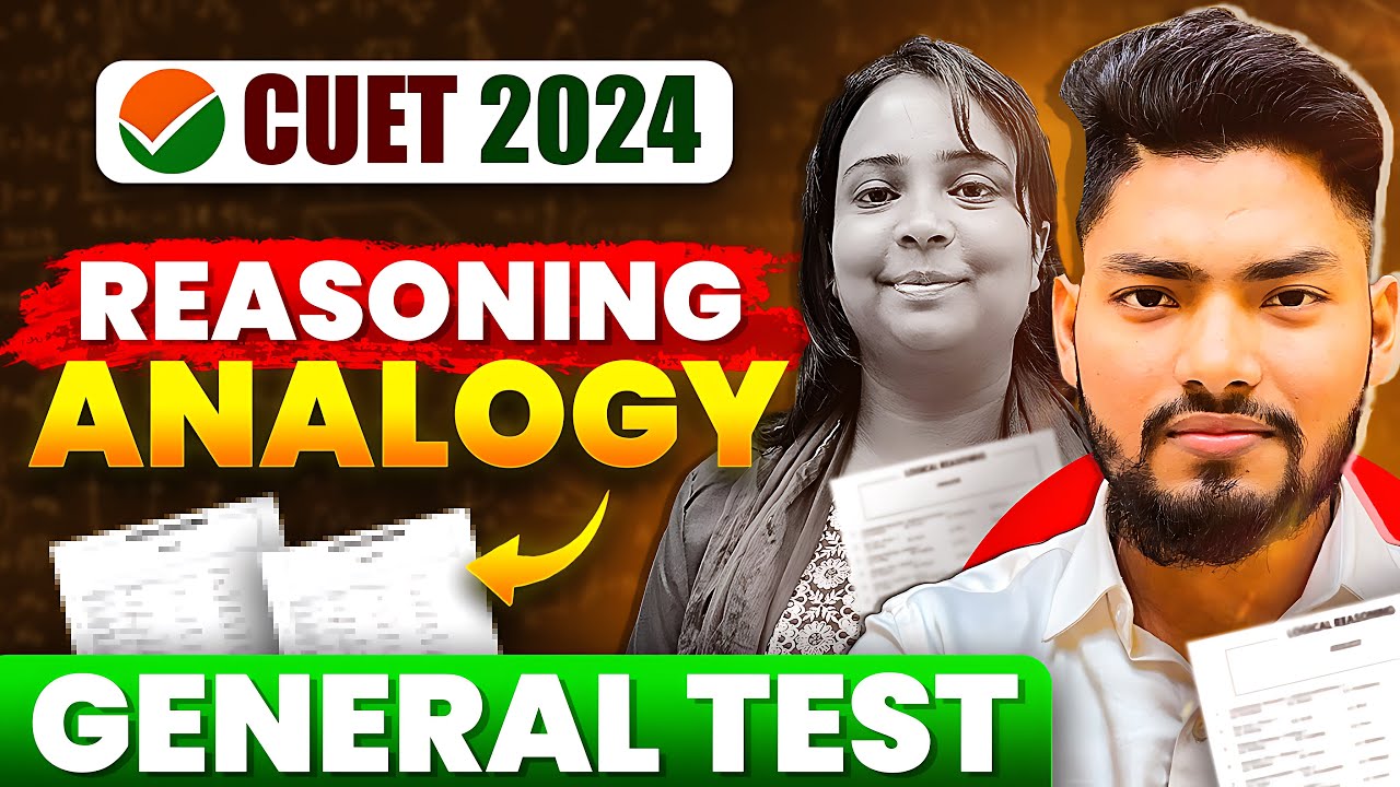 CUET 2024 | GENERAL TEST FULL PREPARATION | REASONING | ANALOGY | CUET ...
