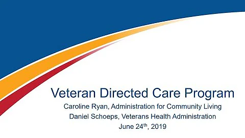 Veteran Directed Care Program: Supporting Veterans and their Family Caregivers, 6/24/19