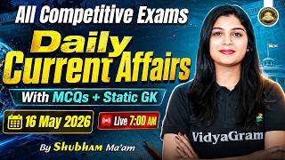 16 May 2026 Daily Current Affairs | Current Affairs for All Competitive Exams | By Shubham Ma'am