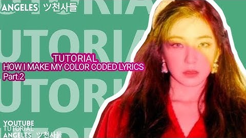 HOW I MAKE MY COLOR CODED LYRICS Part.2