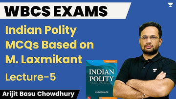 Indian Polity MCQs Based on M. Laxmikant I WBCS Exams I L 5 | Arijit Basu Chowdhury