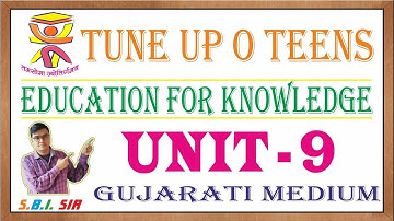 Unit - 9, Tune Up O Teens,10th GSEB, Gujarati Medium