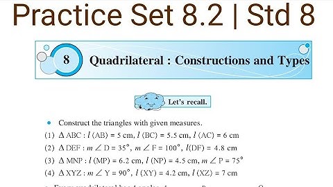 Practice Set 8.2 | L- 8 Quadrilateral : Construction and Types | Std 8 Maths