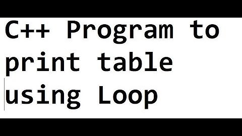 C++ Program that print table using loop