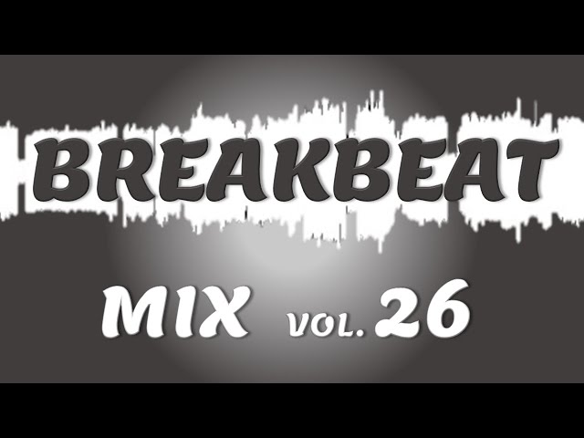 Breakbeat Mix 26 class=