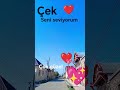 çek çek Seni Seviyorum çok Güzel çok Güzel çek çek Seni Seviyorum çok Güzel çok Güzel