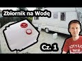 Montuję Zbiornik na Wodę w Przyczepie Kempingowej - Część 1 (Vlog #122)