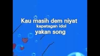 Kau masih dem niyat Lirycs yakan song