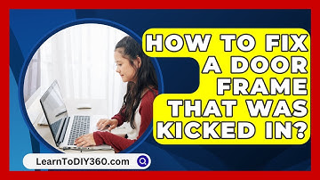 How To Fix A Door Frame That Was Kicked In? - LearnToDIY360.com