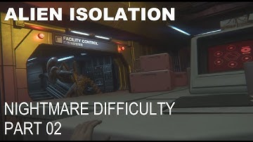 ALIEN ISOLATION NIGHTMARE DIFFICULTY PART 2 FROM MEETING AXEL TO LORENZ SYSTECH SPIRE ALIEN SURPRISE