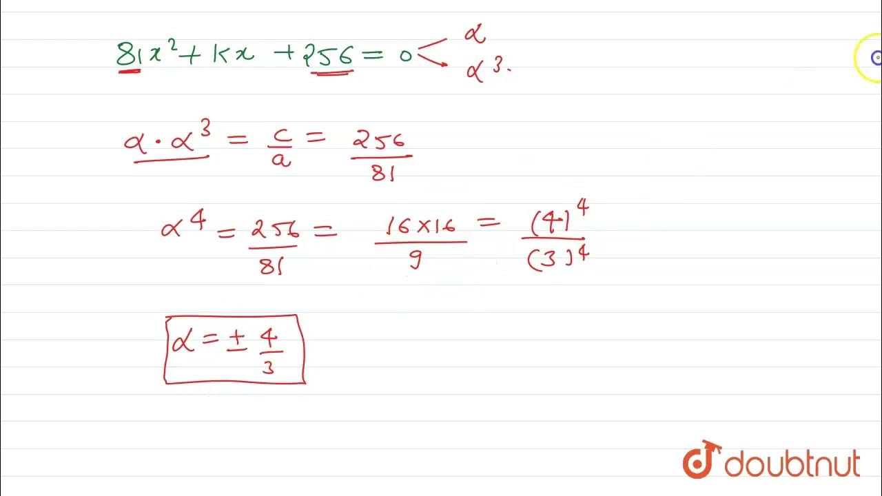 If One Real Root Of The Quadratic Equation 81x 2 Kx 256 0is Cube Of if-one-real-root-of-the-quadratic-equation-81x-2-kx-256-0is-cube-of