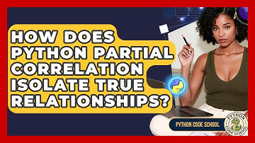 How Does Python Partial Correlation Isolate True Relationships? - Python Code School