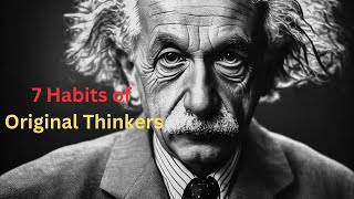 7 Habits of Original Thinkers  #habits #success #life #motivation