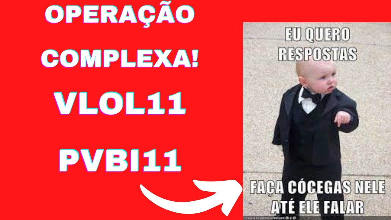 VLOL11 PVBI11 OPERÇÃO DIFERENTE !!!!