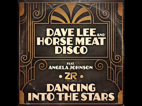Dave Lee — Dave Lee & Horse Meat Disco ft. Angela Johnson - Dancing Into The Stars (Dave Lee Super Soulful Mix)