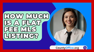 How Much Is A Flat Fee MLS Listing? - CountyOffice.org