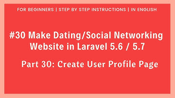 #30 Dating/Social Networking in Laravel 5.6 / 5.7 | Create User Profile Page