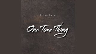 One Time Thing