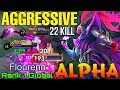 22 kills alpha aggressive gameplay  top 1 global alpha by flourenn  mobile legends