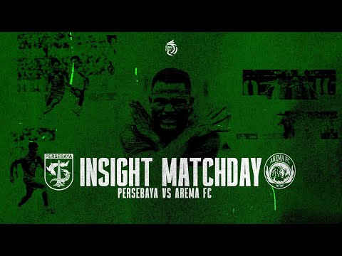 LIVE | INSIGHT MATCHDAY PERSEBAYA VS AREMA FC