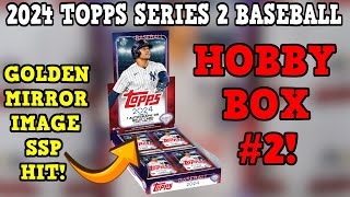 Hobby Box #2! 2024 Topps Series 2 Baseball Hobby Box Opening   GOLDEN MIRROR IMAGE VARIATION HIT!