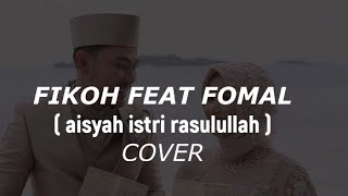 aisyah istri rasulullah ( Fikoh Fomal Cover )   Vidio Lyric