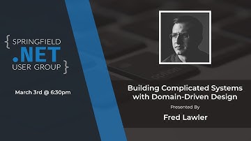 Building Complicated Systems with Domain-Driven Design by Fred Lawler