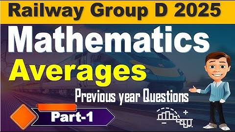 Averages Part 1 | Railway Group D Mathematics Previous Year Questions Update for all by SRINIVASMech