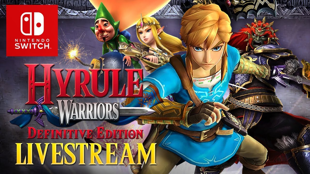 Hyrule Warriors: Definitive Edition Launch Day Livestream by Switch) -