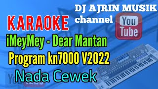 Imeymey - Dear Mantan [Karaoke] Kn7000 - Nada Cewek Standart