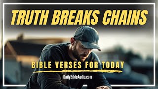 Break Everything Holding You Back With The Truth Of God’s Word | Blessed Morning Bible Verses
