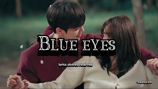 Blue eyes | lyrics slowed reserved - honey Singh