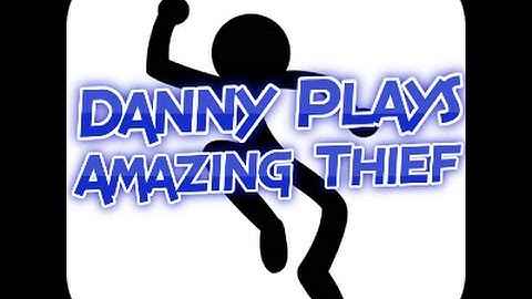 Danny Plays Amazing Thief