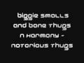 Biggie Smalls and Bone Thugs N Harmony - Notorious Thugs