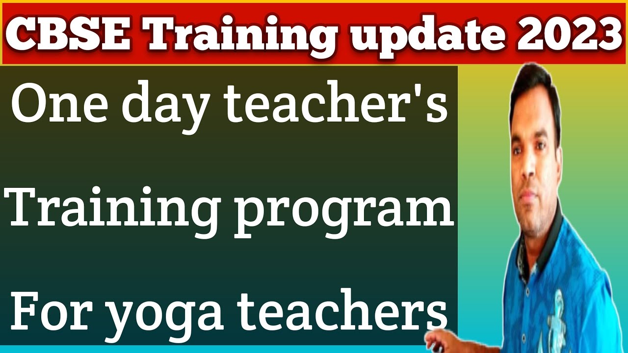 training program for teachers 2023 । training updates 2023 | cbse ...